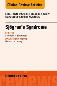 Sjogren's Syndrome, An Issue of Oral and Maxillofacial Surgery Clinics