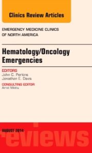 Hematology/Oncology Emergencies, An Issue of Emergency Medicine Clinics of North America