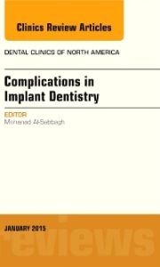 Complications in Implant Dentistry, An Issue of Dental Clinics of North America