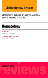 Hematology, An Issue of Veterinary Clinics of North America: Exotic Animal Practice