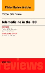 Telemedicine in the ICU, An Issue of Critical Care Clinics