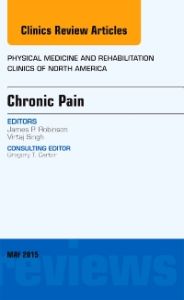 Chronic Pain, An Issue of Physical Medicine and Rehabilitation Clinics of North America