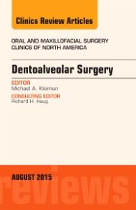 Dentoalveolar Surgery, An Issue of Oral and Maxillofacial Clinics of North America