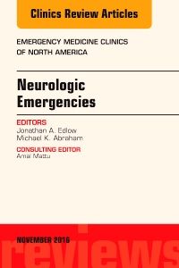 Neurologic Emergencies, An Issue of Emergency Medicine Clinics of North America