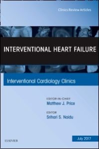 Interventional Heart Failure, An Issue of Interventional Cardiology Clinics