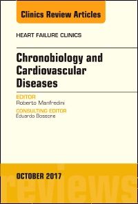 Chronobiology and Cardiovascular Diseases, An Issue of Heart Failure Clinics