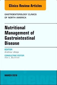 Nutritional Management of Gastrointestinal Disease, An Issue of Gastroenterology Clinics of North America
