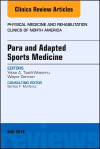 Para and Adapted Sports Medicine, An Issue of Physical Medicine and Rehabilitation Clinics of North America