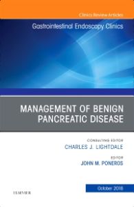 Management of Benign Pancreatic Disease, An Issue of Gastrointestinal Endoscopy Clinics