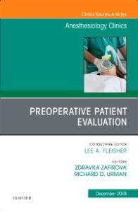 Preoperative Patient Evaluation, An Issue of Anesthesiology Clinics