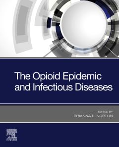 The Opioid Epidemic and Infectious Diseases E- Book