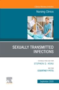 Sexually Transmitted Infections, An Issue of Nursing Clinics
