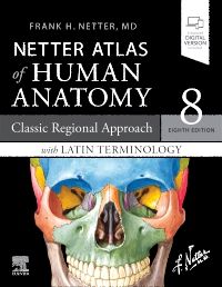 Netter Atlas of Human Anatomy: Classic Regional Approach with Latin Terminology