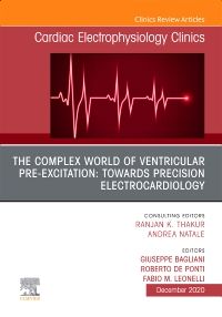 The Complex World of Ventricular Pre-Excitation: towards Precision Electrocardiology, An Issue of Cardiac Electrophysiology Clinics