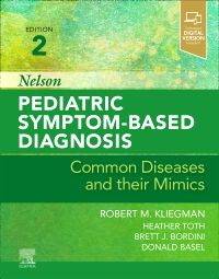 Nelson Pediatric Symptom-Based Diagnosis: Common Diseases and their Mimics