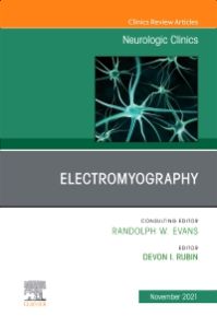 Electromyography, An Issue of Neurologic Clinics, E-Book