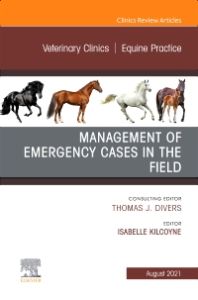 Management of Emergency Cases on the Farm, An Issue of Veterinary Clinics of North America: Equine Practice, E-Book