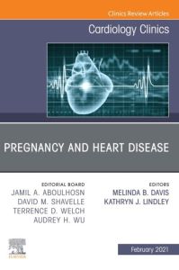 Pregnancy and Heart Disease, An Issue of Cardiology Clinics, E-Book