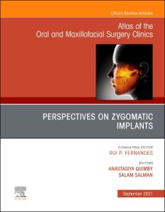 Perspectives on Zygomatic Implants, An Issue of Atlas of the Oral & Maxillofacial Surgery Clinics