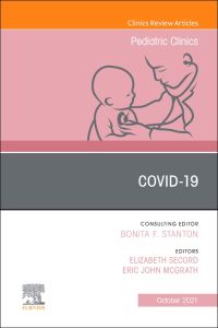 Covid-19, An Issue of Pediatric Clinics of North America