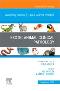 Exotic Animal Clinical Pathology, An Issue of Veterinary Clinics of North America: Exotic Animal Practice, E-Book