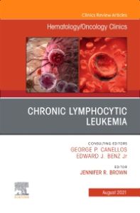 Chronic Lymphocytic Leukemia, An Issue of Hematology/Oncology Clinics of North America, E-Book