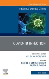 Covid 19 Infection, An Issue of Infectious Disease Clinics of North America, E-Book