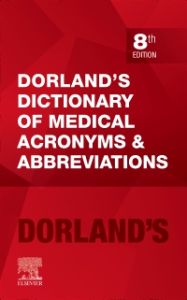 Dorland's Dictionary of Medical Acronyms and Abbreviations