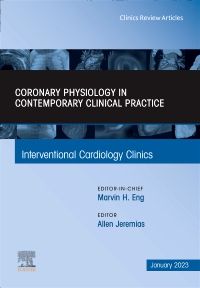 Intracoronary physiology and its use in interventional cardiology, An Issue of Interventional Cardiology Clinics