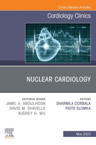 Nuclear Cardiology, An Issue of Cardiology Clinics, E-Book