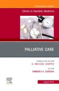 Palliative Care, An Issue of Clinics in Geriatric Medicine, E-Book