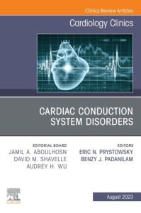 Cardiac Conduction System Disorders, An Issue of Cardiology Clinics, E-Book
