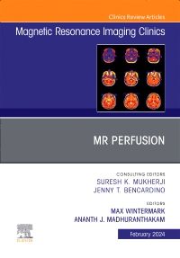 MR Perfusion, An Issue of Magnetic Resonance Imaging Clinics of North America