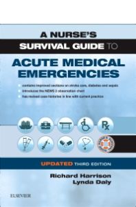 A Nurse's Survival Guide to Acute Medical Emergencies Updated Edition