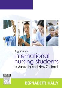 A Guide for International Nursing Students in Australia and New Zealand - E-Book
