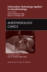 Information Technology Applied to Anesthesiology, An Issue of Anesthesiology Clinics