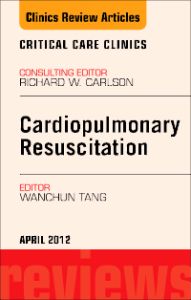 Cardiopulmonary Resuscitation, An Issue of Critical Care Clinics