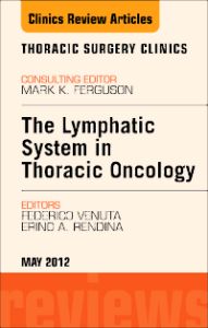 The Lymphatic System in Thoracic Oncology, An Issue of Thoracic Surgery Clinics