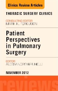 Patient Perspectives in Pulmonary Surgery, An Issue of Thoracic Surgery Clinics