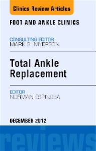 Total Ankle Replacement, An Issue of Foot and Ankle Clinics