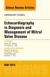 Echocardiography in Diagnosis and Management of Mitral Valve Disease, An Issue of Cardiology Clinics