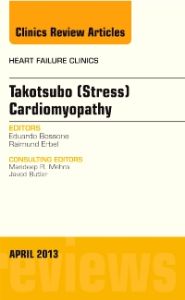 Takotsubo (Stress) Cardiomyopathy, An Issue of Heart Failure Clinics