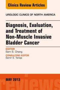 Diagnosis, Evaluation, and Treatment of Non-Muscle Invasive Bladder Cancer: An Update, An Issue of Urologic Clinics
