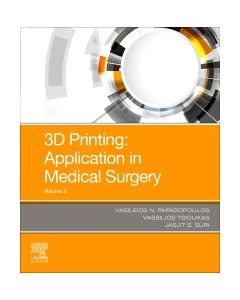 3D Printing: Applications in Medicine and Surgery Volume 2